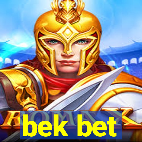 bek bet